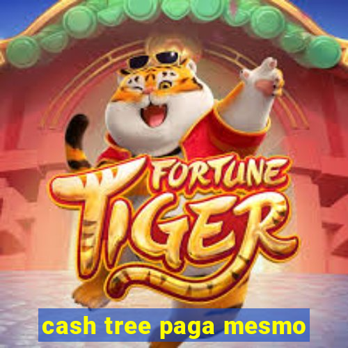 cash tree paga mesmo